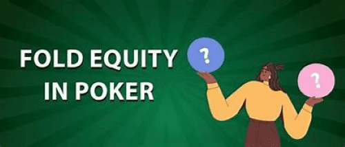 Image showing fold equity and implied odds in poker.