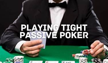 iMAGE DEPICTING THE TIGHT/PASSIVE STYLE OF PLAY IN POKER.