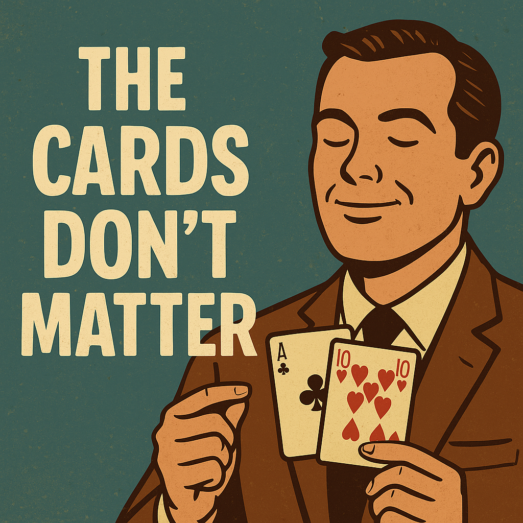 Bold quote illustration with the phrase “The cards don’t matter” in large text, reflecting a confident but misguided poker mindset.