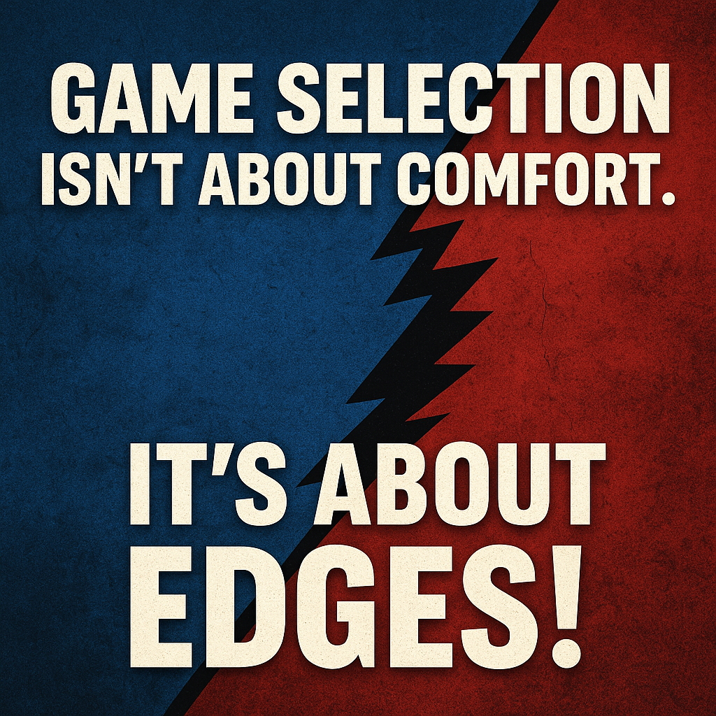 Bold poker graphic with the phrase “Game Selection Isn’t About Comfort. It’s About Edges!” displayed in capitalized yellow text over a dramatic poker table background, highlighting strategic poker mindset and decision-making. Ideal for poker strategy, game selection tips, and competitive edge content.